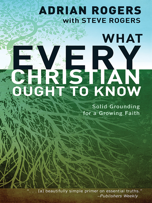 Title details for What Every Christian Ought to Know by Adrian Rogers - Available